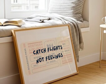 Catch Flights Not Feelings Print: Vintage Boarding Pass Travel Poster (Digital Download)