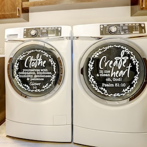 Clothe yourself Colossians 3 12 & Create in me Psalm 51 10 vinyl decals, faith Laundry room decor. 13.5" front load washer / dryer decals