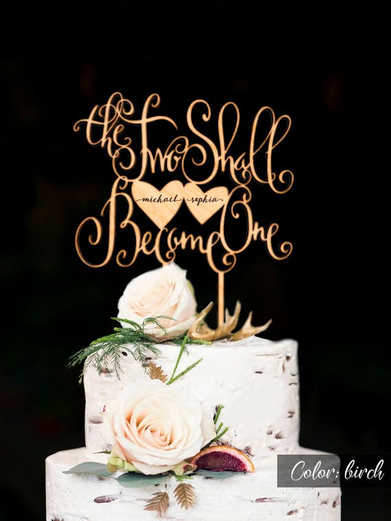 The Two Shall Become One Wedding Cake Topper Engraved Names Etsy