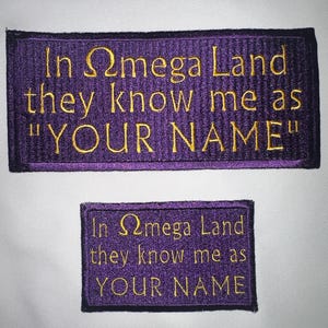 LARGE solid filled, embroidered iron OR sew on patch - In Omega Land they know me as ...PERSONALIZED with Line Name. Also available in mini.