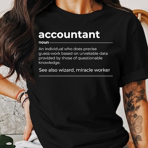 Accountant T-Shirt, Accountant Gift, CPA Shirt, CPA Gift, Tax Preparer Shirt Tax Preparer Gift Accounting Funny Accountant, Definition Shirt