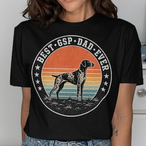 Best GSP Dad Ever T-Shirt, German Shorthaired Pointer Dad Tee, Retro Vintage Dog Lover Gift for Father's Day
