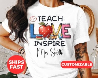 Teach Love Inspire T-Shirt, Teacher Gift Shirt, Custom Teacher Name Tee, Personalized Teacher Apparel, Teacher Appreciation Gift Tee