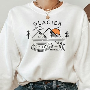 Glacier National Park Sweatshirt, Montana Sweatshirt, Adventure Sweatshirt, National Park Sweater, Travel Sweatshirt, Glacier Souvenirs