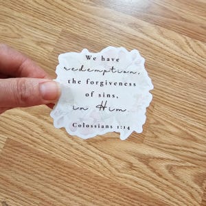 Colossians 1:14 Vinyl waterproof sticker with feminine florals - bible journaling, laptop sticker, gift for sister, bible verse decal, wife