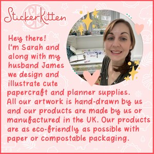 May include: A woman smiles at the camera while standing in front of a table with craft supplies. The text "Sticker Kitten" is in the top left corner of the image. The text "Hey there! I'm Sarah and along with my husband James we design and illustrate cute papercraft and planner supplies. All our artwork is hand-drawn by us and our products are made by us or manufactured in the UK. Our products are as eco-friendly as possible with paper or compostable packaging." is in the bottom left corner of the image.