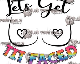 Lets Get Tit Faced