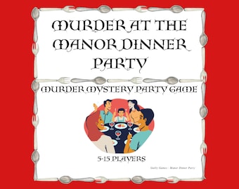 May include: A white card with a red background and a black border. The card has a cartoon illustration of people sitting around a table with food and wine. The text on the card reads "Murder at the Manor Dinner Party" and "Murder Mystery Party Game". The card also states "5-15 Players" and "Guilty Games: Manor Dinner Party".