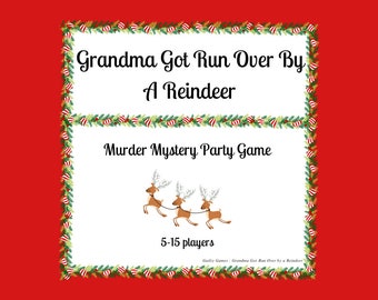 Grandma Got Run Over by a Reindeer Murder Mystery Party Game - digital files delivered via email