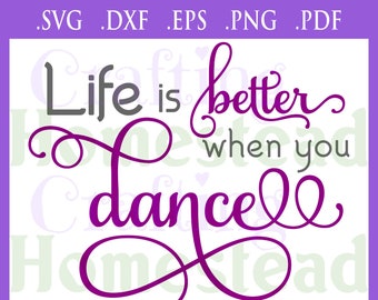 Het leven is beter als je danst / danseres quote ballet pointe jazz tap love / .svg .dxf .eps .png .pdf-bestanden / Cricut, silhouet +