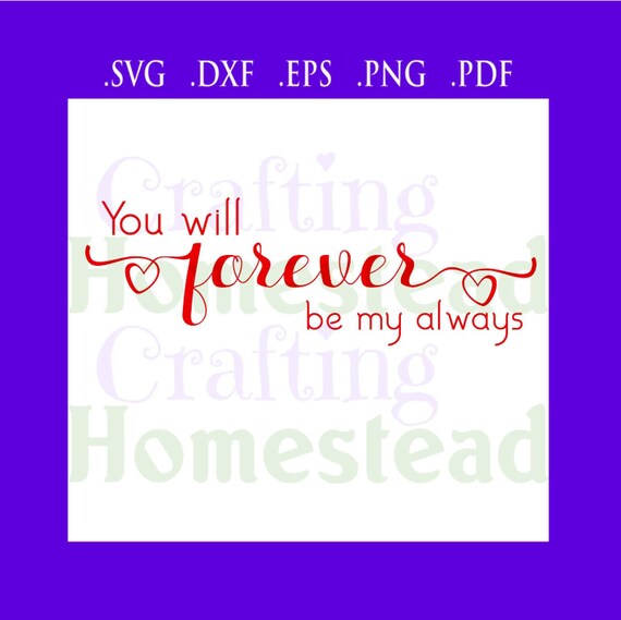Download You Will Forever Be My Always Svg Couple Goals Svg Hearts Wedding Svg Love Svg Instant Downloads Collage Sheets Visual Arts Mocbos Com