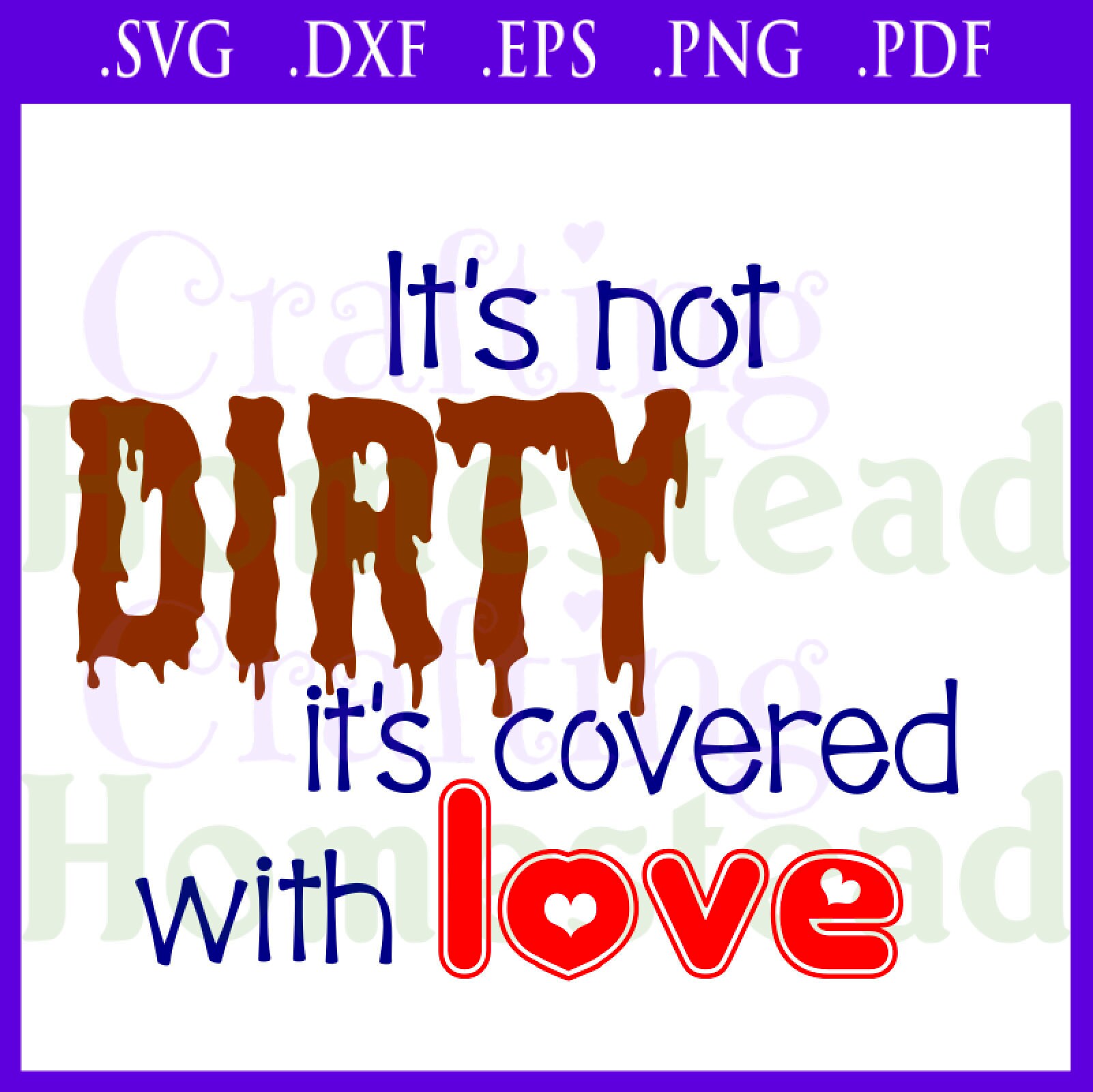 Download It S Not Dirty It S Covered In Love Perfect For Jeep Atv Clean Heart Svg Dxf Eps