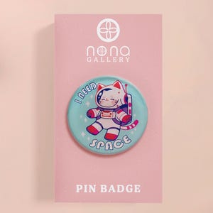I Need Space Astronaut Cat Badge | Cats Lover Cute Mood Autisim Spectrum Introvert Socially Funny Kawaii Accessory Fun Quote Stocking Filler