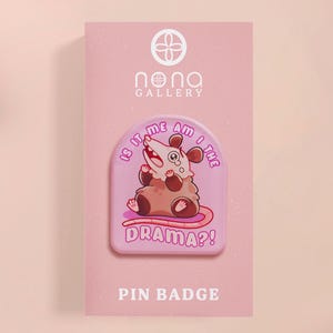 Is It Me Am I The Drama Possum Badge | Cute Opposum Quote Meme Relatable Mood Funny Cute Kawaii Accessory Fun Quote Gift Stocking Fillers
