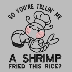 Shrimp Fried Rice Meme Shirt: Embroidered Organic Cotton Unisex Top