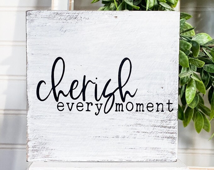 Cherish Every Moment Rustic 5 x 5 Wood Sign - Timeless Farmhouse Typography, Inspirational Tiered Tray