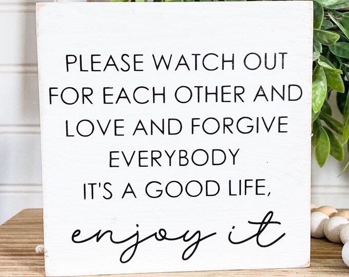 Please Watch Out For Each Other Quote - Cute Typography Wood Sign - 5x5 Inspiring Quote