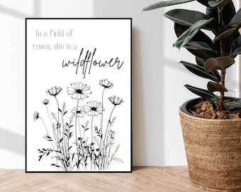 In a Field of Roses She is a Wildflower Print - Farmhouse Wall Decor - Spring Inspirational Digital Print