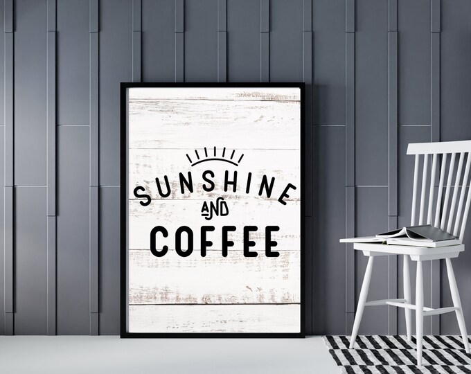 Sunshine & Coffee Farmhouse Style Wall Print - Gallery Wall Art Printable - Coffee House Sign