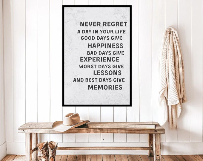Never Regret a Day Quote Motivational Poster, Inspirational Wall Art, Farmhouse Decor - Matte Vertical Posters, Positive Vibes Print