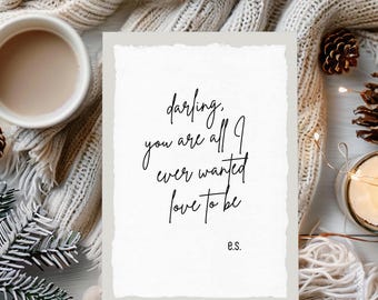 Darling, You Are All I Ever Wanted Love to Be Print | Vintage Deckled Edge Art | Romantic Quote Wall Decor | Handmade Love Print