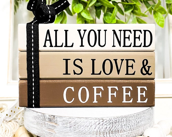 All You Need is Love & Coffee Tiered Tray Coffee Sign - Coffee Bar Decor - Coffee Lovers Gift - Wood Book Stack