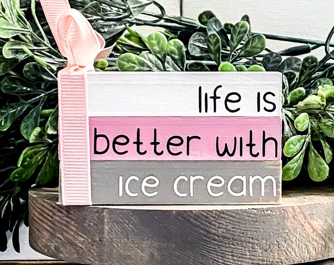 Life is Better With Ice Cream Mini Wood Book Stack Summer Tiered Tray Decor, Summer Shelf Decor, Summer Quotes Sign, Wood Books Decor