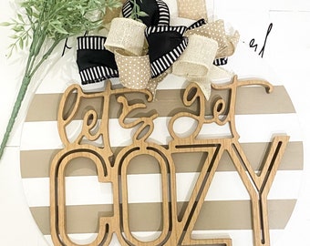 Let's Get Cozy Decorative Wall Hanging - Handcrafted Farmhouse Decor Personalized 14" Round Wood Door Hanger - Perfect Housewarming Gift