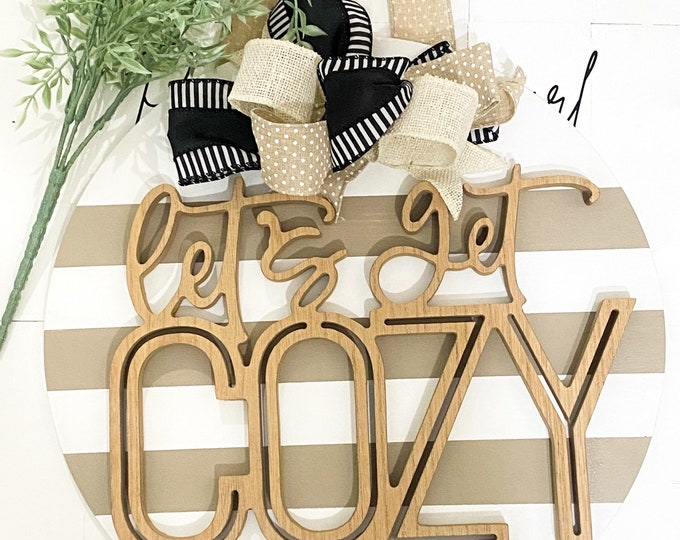 Let's Get Cozy Decorative Wall Hanging - Handcrafted Farmhouse Decor Personalized 14" Round Wood Door Hanger - Perfect Housewarming Gift