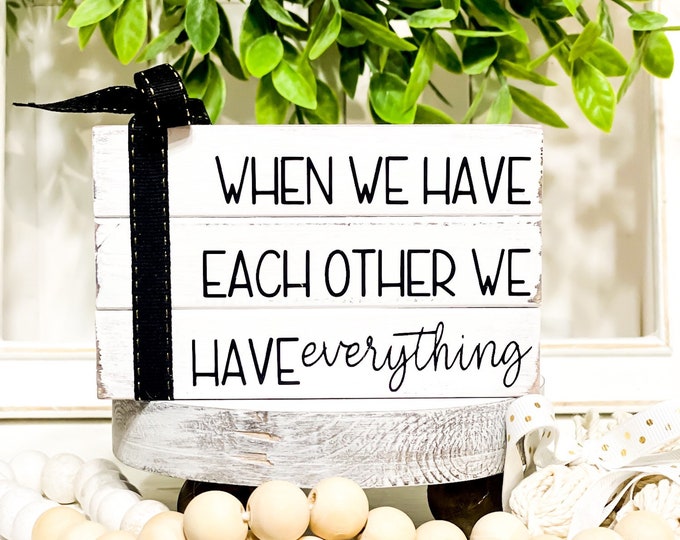 Rustic Farmhouse Wedding Sign - When We Have Each Other Wood Book Stack - Wedding Tabletop Decor