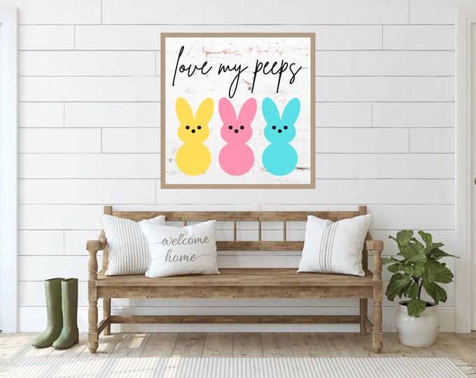Love My Peeps Digital Print - Easter Wall Decor - Farmhouse Style - 20x20 Inches