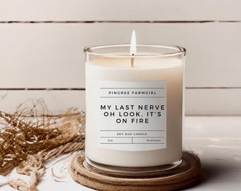 Sarcastic 9oz Soy Candle, Funny Gift for Bestie & Teachers, My Last Nerve Candle with Sayings, Small Jar Candle, Cool Girl Candles