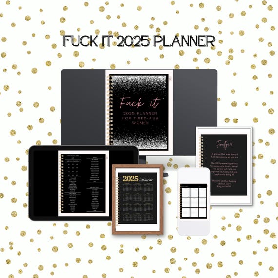 Fuck It - 2025 Planner for Tired Ass Women - Hilarious Quotes - Daily, Weekly, Monthly & Yearly Planner, Goal Tracker, Organizer