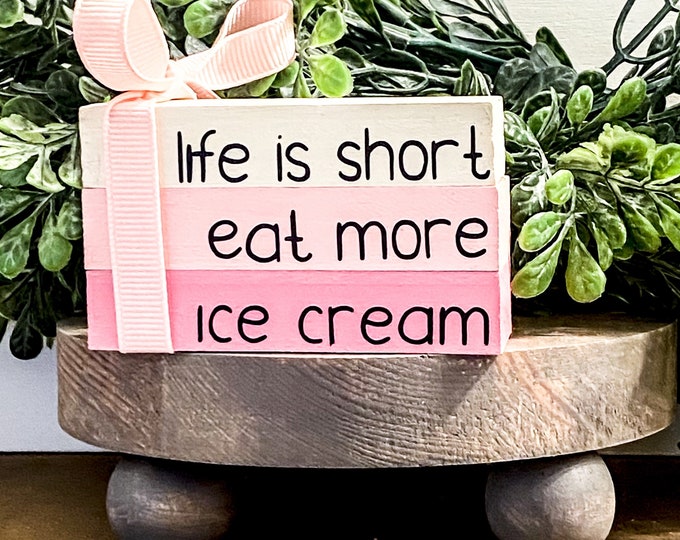 Ice Cream Mini Wood Book Stack Summer Tiered Tray Decor Ice Cream Bar Shelf Sitter, Small Wood Sign, Life is Short, Eat More Ice Cream