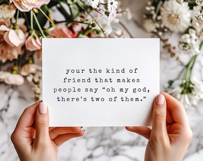 Funny Best Friend Card, Sarcastic Friendship Gift, Women Humor Card, Relatable Humor Card, You’re the Kind of Friend