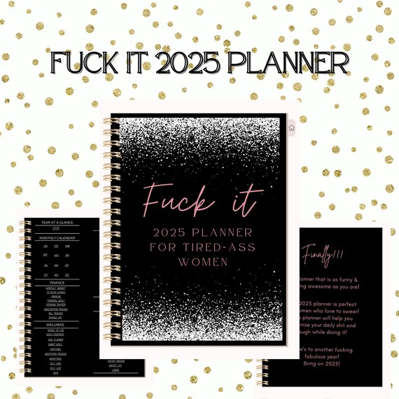 Fuck It - 2025 Planner for Tired Ass Women - Hilarious