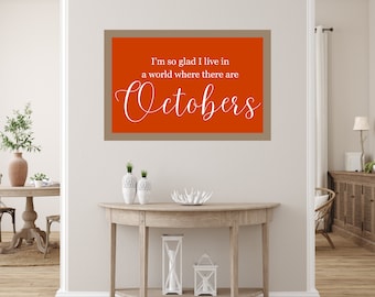 Farmhouse Style Fall Print - Live in a World Where There Are Octobers Wall Decor - Digital Instant Download