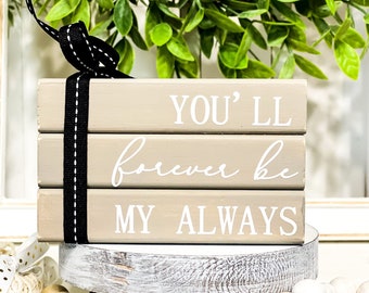 Forever Be My Always Rustic Wood Book Stack for Farmhouse Wedding Decor - Tiered Tray Decor - Everlasting Love
