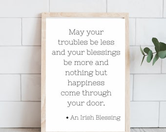 Irish Blessings Print - Saint Patrick's Day Decor - May Your Troubles Be Less and Your Blessings Be More, Irish Gift