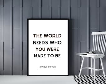 The World Needs Who You Were Made to Be Farmhouse Style Wall Sign - Gallery Wall Art Printable - DIY Gift