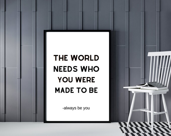 The World Needs Who You Were Made to Be Farmhouse Style Wall Sign - Gallery Wall Art Printable - DIY Gift