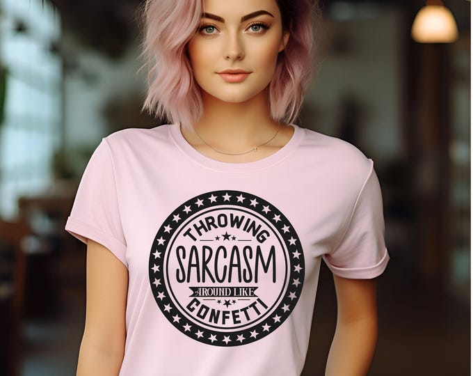 Throwing Sarcasm Around Like Confetti Women's Sarcastic Tee - Bold & Confident - Pink Collection - Unapologetically Sarcastic