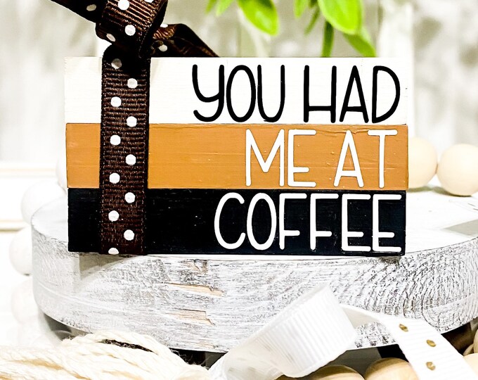 Stylish Coffee Display: You Had Me At Coffee Farmhouse Sign - Coffee House Decor