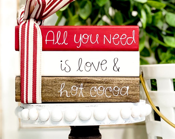All You Need is Love & Hot Cocoa" - Christmas Decor - Tiered Tray Decor - ChruWood Book Stack Sign - Hot Cocoa Bar Decor