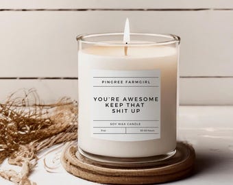 Sarcastic Saying Candle, Cool Gift for Bestie, Small Decorative Soy Jar Candle, Chic Girl Candle, Inspirational Candle, Unique Gift