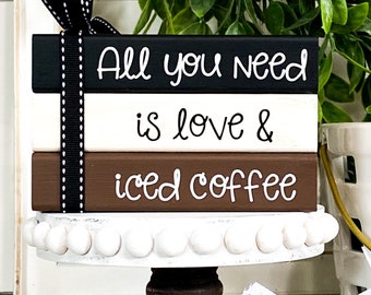 Rustic Farmhouse Wood Sign - "All You Need is Love & Iced Coffee" - Coffee Bar Decor