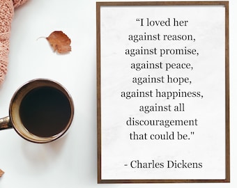 Charles Dickens 'I Loved Her' Quote Farmhouse Wall Art - Instant Download - 3 Colors