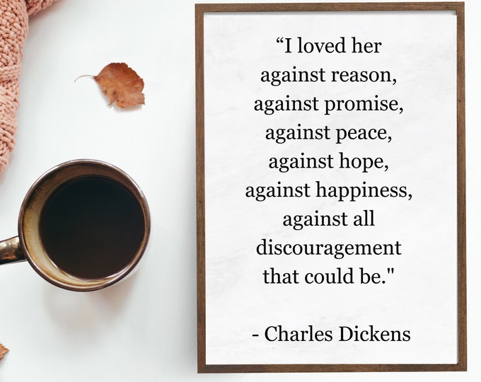 Charles Dickens 'I Loved Her' Quote Farmhouse Wall Art - Instant Download - 3 Colors