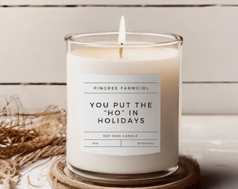 You're the 'Ho' in Holidays Candle: Quirky Gift, Hand-Poured Soy, Festive Decor, Funny Saying Jar Candle, Christmas Candle, Stocking Stuffer