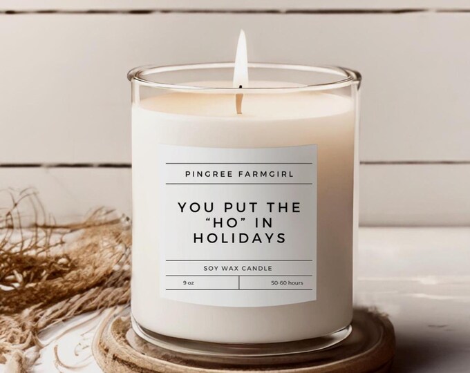 You're the 'Ho' in Holidays Candle: Quirky Gift, Hand-Poured Soy, Festive Decor, Funny Saying Jar Candle, Christmas Candle, Stocking Stuffer